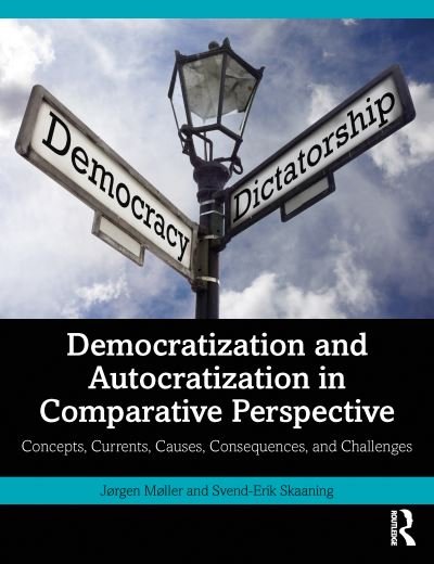 Cover for Møller, Jørgen (Aarhus University, Denmark) · Democratization and Autocratization in Comparative Perspective: Concepts, Currents, Causes, Consequences, and Challenges (Pocketbok) (2023)