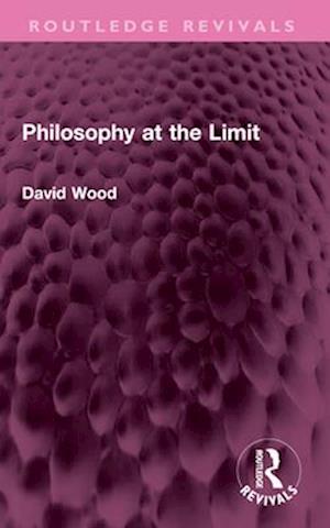 Cover for David Wood · Philosophy at the Limit - Routledge Revivals (Paperback Book) (2025)