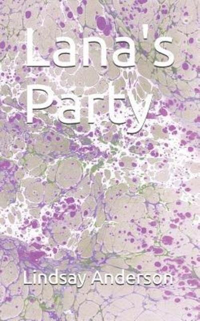 Cover for Lindsay Anderson · Lana's Party (Paperback Book) (2019)