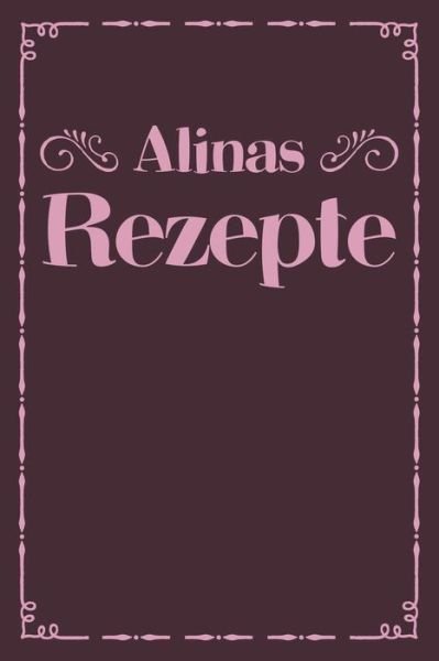 Cover for Liddelboo Personalisierte Rezeptbucher · Alinas Rezepte (Taschenbuch) (2019)