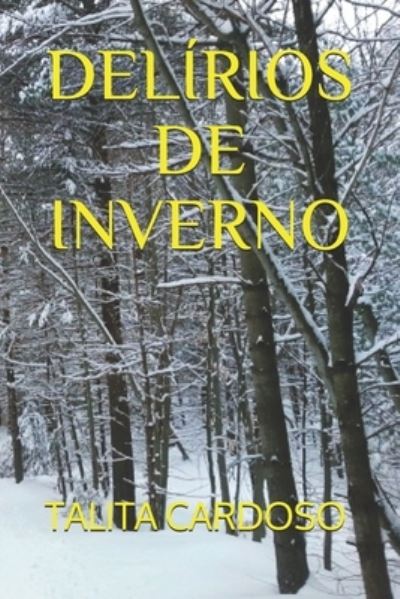 Cover for Talita Cardoso · Delírios De Inverno (Paperback Book) (2019)