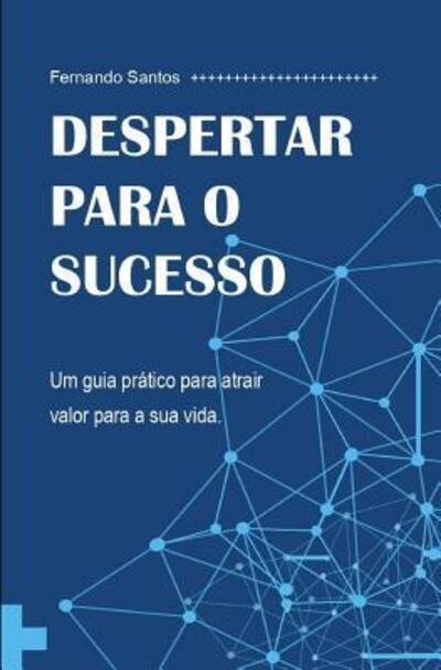 Cover for Fernando Santos · Despertar para o Sucesso (Paperback Book) (2019)