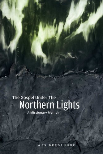 Cover for Wes Bredenhof · The Gospel Under the Northern Lights (Taschenbuch) (2011)