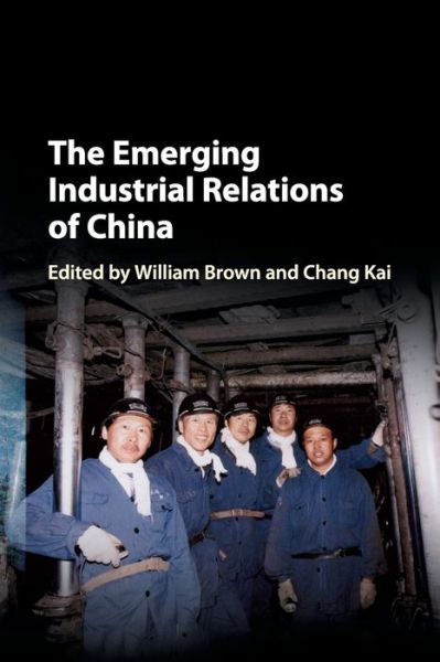 Cover for William Brown · The Emerging Industrial Relations of China (Paperback Book) (2018)