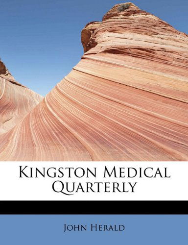 Cover for John Herald · Kingston Medical Quarterly (Paperback Book) (2009)