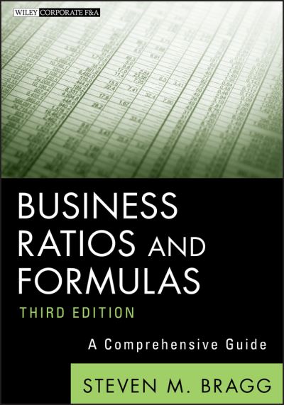 Cover for Bragg, Steven M. (Bentley College; Babson College; University of Maine) · Business Ratios and Formulas: A Comprehensive Guide - Wiley Corporate F&amp;A (Hardcover bog) (2012)