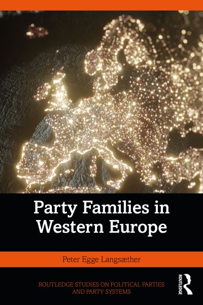 Cover for Langsæther, Peter Egge (Norwegian University of Science and Technology, Norway) · Party Families in Western Europe - Routledge Studies on Political Parties and Party Systems (Paperback Book) (2023)