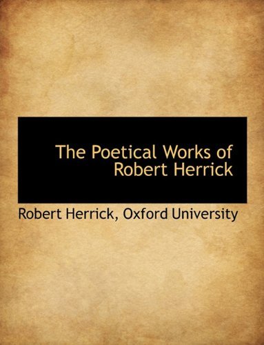 Cover for Robert Herrick · The Poetical Works of Robert Herrick (Paperback Bog) (2010)