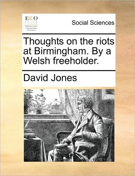 Cover for David Jones · Thoughts on the Riots at Birmingham. by a Welsh Freeholder. (Taschenbuch) (2010)