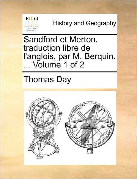 Cover for Thomas Day · Sandford et Merton, Traduction Libre De L'anglois, Par M. Berquin. ... Volume 1 of 2 (Paperback Book) (2010)