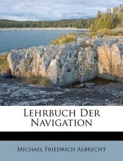 Cover for Albrecht · Lehrbuch der Navigation und ih (Book) (2011)