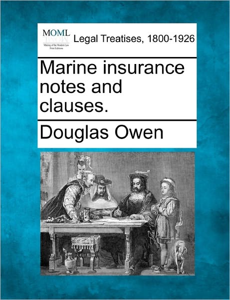 Cover for Douglas Owen · Marine Insurance Notes and Clauses. (Paperback Book) (2010)