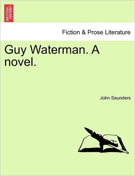 Cover for John Saunders · Guy Waterman. a Novel. (Taschenbuch) (2011)