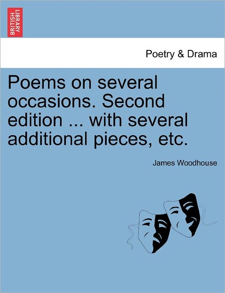 Cover for James Woodhouse · Poems on Several Occasions. Second Edition ... with Several Additional Pieces, Etc. (Paperback Book) (2011)