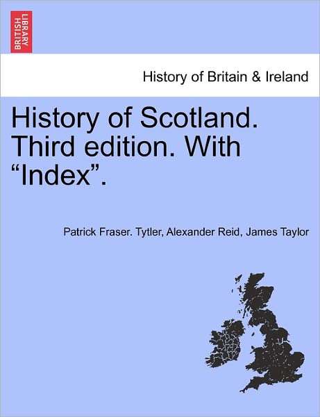 Cover for Patrick Fraser Tytler · History of Scotland. Third Edition. with Index. (Paperback Book) (2011)
