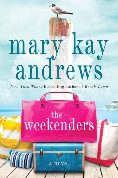 Cover for Mary Kay Andrews · The Weekenders: A Novel (Paperback Book) (2017)