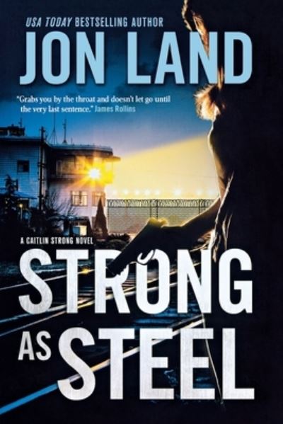 Cover for Jon Land · Strong as Steel: A Caitlin Strong Novel - Caitlin Strong Novels (Paperback Book) (2019)