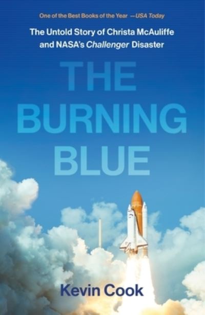 Cover for Kevin Cook · The Burning Blue: The Untold Story of Christa McAuliffe and NASA's Challenger Disaster (Paperback Book) (2022)