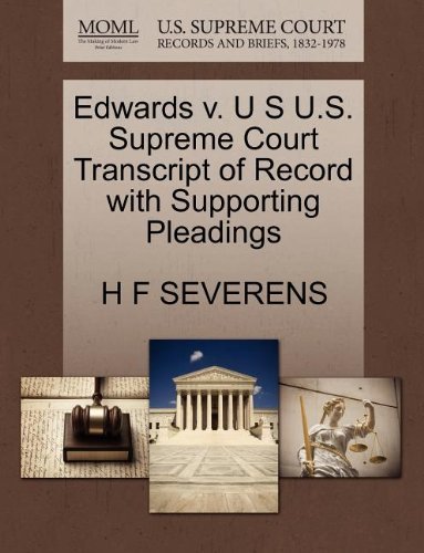 Cover for H F Severens · Edwards V. U S U.s. Supreme Court Transcript of Record with Supporting Pleadings (Paperback Book) (2011)