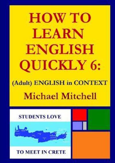 Cover for Michael Mitchell · How to Learn English Quickly 6: (Adult) English in Context (Paperback Book) (2016)