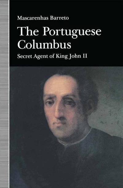 Cover for Maxcarenhas Barreto · The Portuguese Columbus: Secret Agent of King John II (Paperback Book) [1st ed. 1992 edition] (1992)