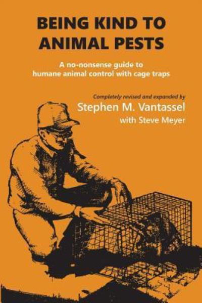 Stephen Vantassel · Being Kind to Animal Pests (Paperback Book) (2017)
