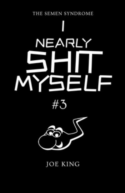 Cover for Joe King · I Nearly Shit Myself 3 (Pocketbok) (2018)