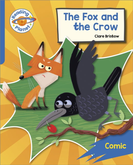 Cover for Clare Bristow · Reading Planet: Rocket Phonics – Target Practice - The Fox and the Crow - Blue - Reading Planet: Rocket Phonics programme (Paperback Book) (2023)