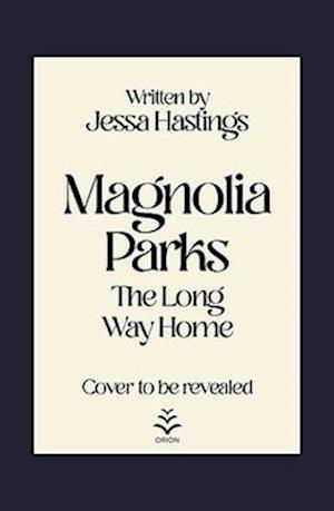 Cover for Jessa Hastings · Magnolia Parks: The Long Way Home: Book 3 - Magnolia Parks Universe (Paperback Bog) (2023)