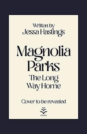 Cover for Jessa Hastings · Magnolia Parks: The Long Way Home: Book 3 - Magnolia Parks Universe (Paperback Book) (2023)