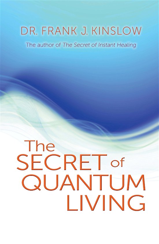 Cover for Frank J Kinslow · The Secret of Quantum Living (Paperback Bog) (2012)
