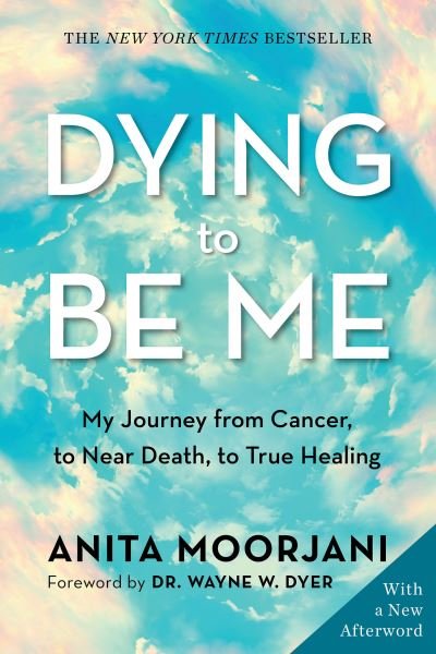 Cover for Anita Moorjani · Dying to Be Me (N/A) (2022)