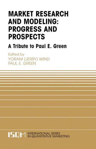 Cover for Yoram J Wind · Marketing Research and Modeling: Progress and Prospects: A Tribute to Paul E. Green - International Series in Quantitative Marketing (Hardcover Book) [2004 edition] (2003)