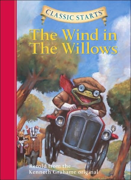 Classic Starts®: The Wind in the Willows - Classic Starts® - Kenneth Grahame - Boeken - Sterling Juvenile - 9781402736964 - 1 februari 2007