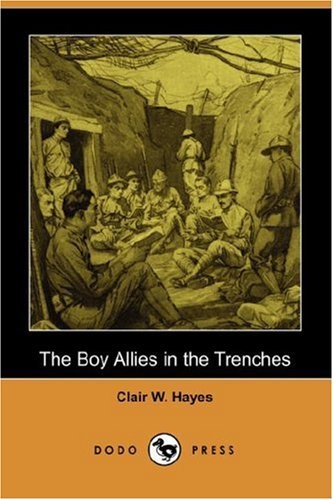 Cover for Clair W. Hayes · The Boy Allies in the Trenches (Dodo Press) (Paperback Book) (2007)