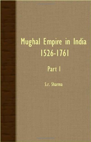 Cover for S.r. Sharma · Mughal Empire in India 1526-1761 - Part I (Taschenbuch) (2007)