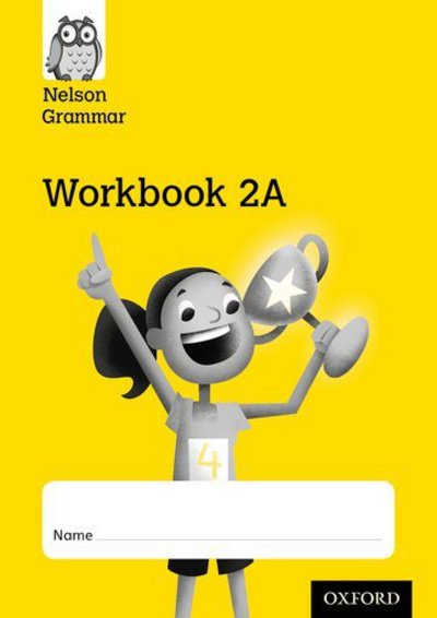 Nelson Grammar Workbook 2A Year 2/P3 Pack of 10 - Wendy Wren - Livros - Oxford University Press - 9781408523964 - 6 de novembro de 2014