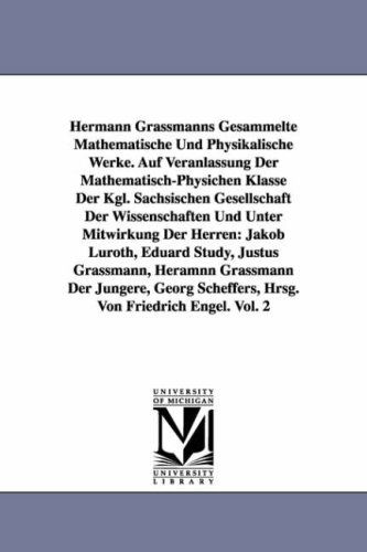 Cover for Hermann Grassmann · Hermann Grassmanns Gesammelte Mathematische Und Physikalische Werke. Auf Veranlassung Der Mathematisch-physichen Klasse Der Kgl. Sachsischen Gesellsch (Paperback Book) (2006)