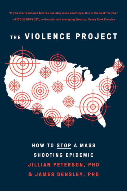 Cover for Jillian Peterson · The Violence Project: How to Stop a Mass Shooting Epidemic (Paperback Bog) (2022)