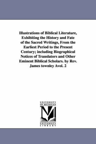 Cover for James Townley · Illustrations of Biblical Literature, Exhibiting the History and Fate of the Sacred Writings, from the Earliest Period to the Present Century; ... Scholars. by Rev. James Townley Àvol. 2 (Paperback Book) (2006)