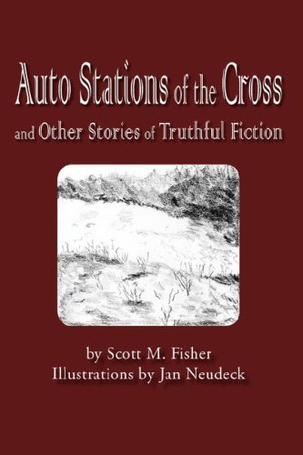 Scott M. Fisher · Auto Stations of the Cross and Other Stories of Truthful Fiction (Innbunden bok) (2006)