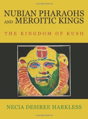 Cover for Necia Desiree Harkless · Nubian Pharaohs and Meroitic Kings: the Kingdom of Kush (Pocketbok) [First edition] (2006)