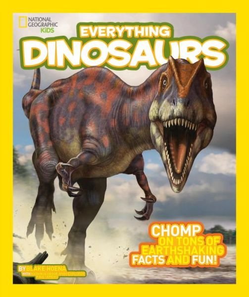 Cover for Blake Hoena · Everything Dinosaurs: Chomp on Tons of Earthshaking Facts and Fun - Everything (Paperback Book) (2014)