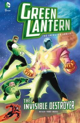 Cover for Franco Aureliani · The Invisible Destroyer (Green Lantern: the Animated Series) (Hardcover Book) (2013)