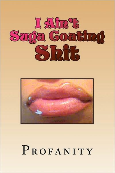 Cover for Shanita Provoid · I Ain't Suga Coating Shit (Paperback Book) (2009)