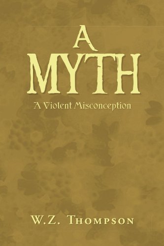 Cover for Thomas Thompson · A Myth: a Violent Misconception (Paperback Book) (2009)
