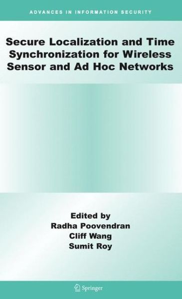 Cover for Radha Poovendran · Secure Localization and Time Synchronization for Wireless Sensor and Ad Hoc Networks - Advances in Information Security (Paperback Book) [Softcover reprint of hardcover 1st ed. 2007 edition] (2010)