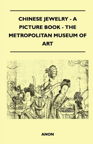 Cover for Anon · Chinese Jewelry - a Picture Book - the Metropolitan Museum of Art (Paperback Book) (2011)