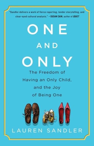 Cover for Lauren Sandler · One and Only: The Freedom of Having an Only Child, and the Joy of Being One (Paperback Book) (2014)