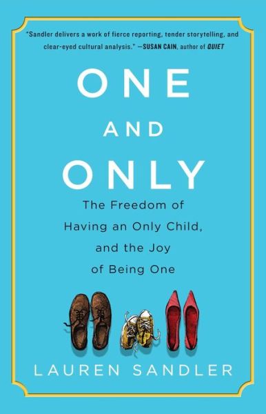 One and Only: The Freedom of Having an Only Child, and the Joy of Being One - Lauren Sandler - Livros - Simon & Schuster - 9781451626964 - 17 de junho de 2014